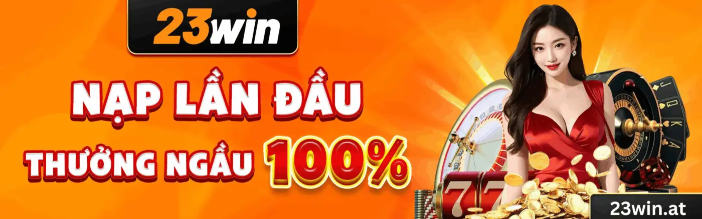 23win | Link vào trang chủ 23win.com chính thức T5/2026 243 thuong nao dau nap 50k vnd tang cao nhat 8888k vnd 2